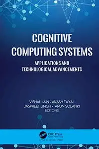 Cognitive Computing Systems: Applications and Technological Advancements