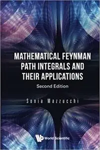 Mathematical Feynman Path Integrals And Their Applications  2nd Edition