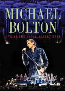 Michael Bolton - Live At The Royal Albert Hall (2010)