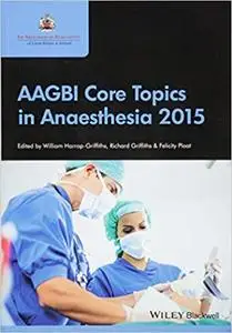 AAGBI Core Topics in Anaesthesia 2015