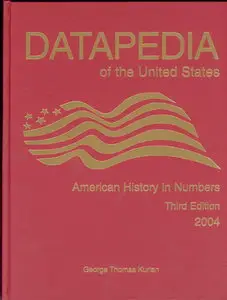 Datapedia of the United States: American History in Numbers,Third Edition