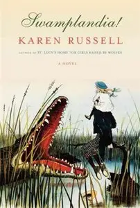 Karen Russell, "Swamplandia!"