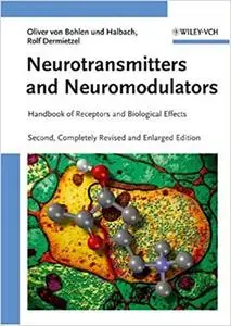 Neurotransmitters and Neuromodulators: Handbook of Receptors and Biological Effects (Repost)