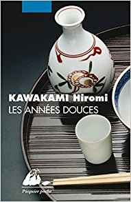 Les Années douces - Hiromi Kawakami