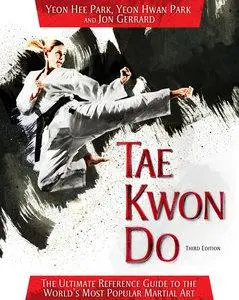 Tae Kwon Do: The Ultimate Reference Guide to the World's Most Popular Martial Art (repost)