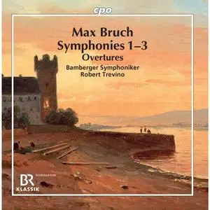 Bamberger Symphoniker feat. Robert Trevino - Bruch: Symphonies Nos. 1-3 & Overtures (2020)