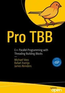 Pro TBB: C++ Parallel Programming with Threading Building Blocks (Repost)