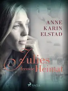 «Julies fremde Heimat» by Anne Karin Elstad