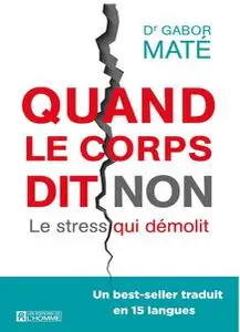 Gabor Maté, "Quand le corps dit non : Stress qui démolit"