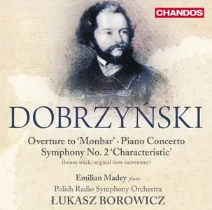 Dobrzynski: Symphony No. 2 'Characteristic'; Monbar Overture; Piano Concerto - Borowicz, Madey, Polish Radio Symphony (2013)