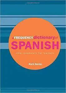 A Frequency Dictionary of Spanish: Core Vocabulary for Learners (Repost)