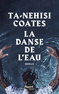 Ta-nehisi Coates, "La danse de l'eau"