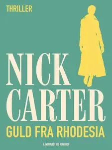 «Guld fra Rhodesia» by Nick Carter