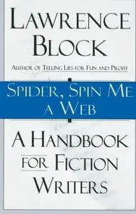 Spider, Spin Me a Web: A Handbook for Fiction Writers