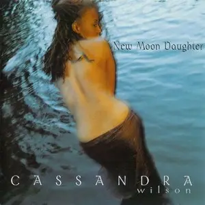 Cassandra Wilson - New Moon Daughter (1995)