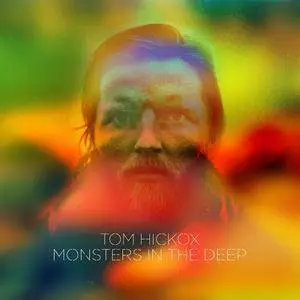 Tom Hickox - Monsters in the Deep (2017)