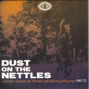 VA - Dust On The Nettles: A Journey Through The British Underground Folk Scene (1967-72) {3CD Grapefruit CRSEGBOX030 rel 2015}