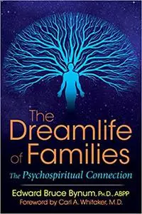 The Dreamlife of Families: The Psychospiritual Connection Ed 2