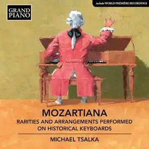 Michael Tsalka - Mozartiana: Rarities & Arrangements Performed on Historical Keyboards (2020)