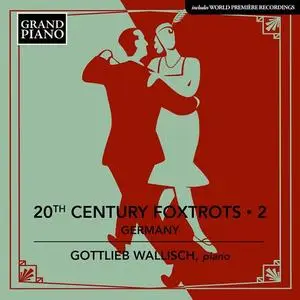 Gottlieb Wallisch - 20th Century Foxtrots, Vol. 2 (2020)