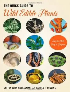 The Quick Guide to Wild Edible Plants: Easy to Pick, Easy to Prepare