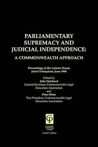 Parliamentary Supremacy and Judicial Indepedence : A Commonwealth Approach