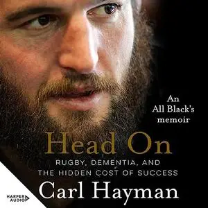 Head On: An All Black’s Memoir of Rugby, Dementia, and the Hidden Cost of Success [Audiobook]