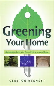Greening Your Home: Sustainable Options for Every System In Your House Summary (Repost)