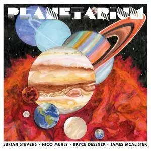 Sufjan Stevens, Bryce Dessner, Nico Muhly & James McAlister - Planetarium (2017)