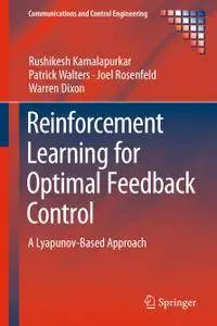Reinforcement Learning for Optimal Feedback Control: A Lyapunov-Based Approach (Repost)