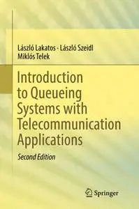 Introduction to Queueing Systems with Telecommunication Applications, Second Edition (Repost)