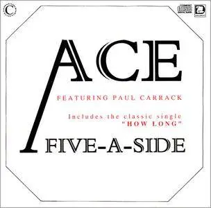 Ace featuring Paul Carrack - Five-A-Side (1974) Reissue 1990