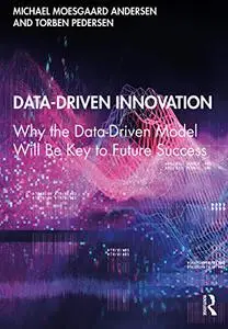 Data-Driven Innovation: Why the Data-Driven Model Will Be Key to Future Success