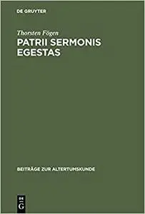 Patrii Sermonis Egestas: Einstellungen Lateinischer Autoren Zu Ihrer Muttersprache.