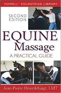 Equine Massage: A Practical Guide (Howell Equestrian Library) by Jean-Pierre Hourdebaigt