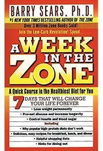 A Week in the Zone: A Quick Course in the Healthiest Diet for You [Repost]