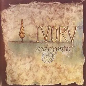 Ivory - Sad Cypress (1980) {2005, Reissue}