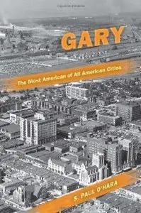 Gary, the Most American of All American Cities (repost)