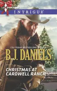 «Christmas at Cardwell Ranch» by B.J.Daniels