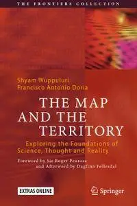 The Map and the Territory: Exploring the Foundations of Science, Thought and Reality