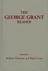 The George Grant Reader