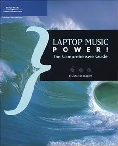 Laptop Music Power!: The Comprehensive Guide (repost)