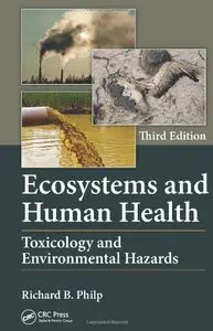 Ecosystems and Human Health: Toxicology and Environmental Hazards, Third Edition 