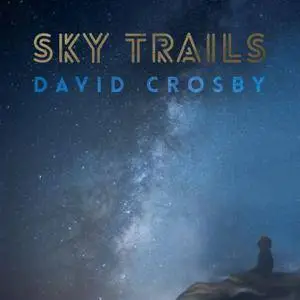 David Crosby - Sky Trails (2017)