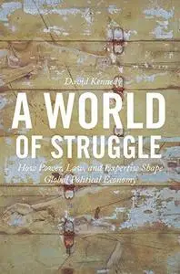 A World of Struggle: How Power, Law, and Expertise Shape Global Political Economy (Repost)