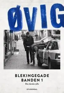 «Blekingegadebanden 1, Den danske celle» by Peter Øvig Knudsen