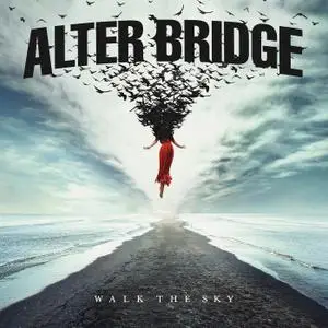 Alter Bridge - Walk the Sky (2019)