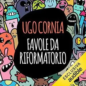 «Favole da riformatorio» by Ugo Cornia