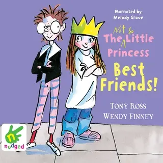 «The Not So Little Princess: Best Friends!» by Wendy Finney,Tony Ross