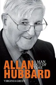 Allan Hubbard: A Man Out of Time